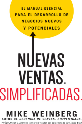 Mike Weinberg - Nuevas ventas. Simplificadas.: El manual esencial para el desarrollo de posibles y nuevos negocios