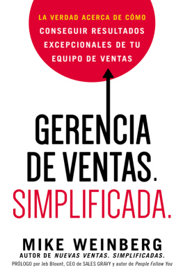 Mike Weinberg - Gerencia de ventas. Simplificada.: La verdad acerca de cómo conseguir resultados excepcionales de tu equipo de ventas