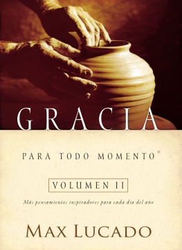 Max Lucado Gracia para todo momento volumen II: Más pensamientos inspiradores para cada día del año