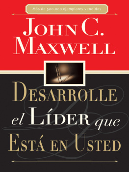 John C. Maxwell - Desarrolle el líder que está en usted