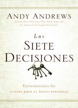 Andy Andrews - Las siete decisiones: Claves hacia el éxito personal