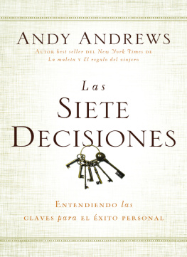 Andy Andrews Las siete decisiones: Claves hacia el éxito personal