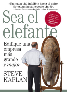 Steve Kaplan - Sea el elefante: Edifique una empresa más grande y mejor
