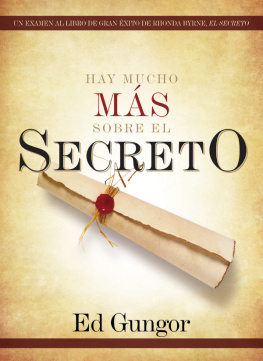 Ed Gungor - Hay mucho más sobre El secreto: Un examen al libro de gran éxito de Rhonda Byrne, El secreto