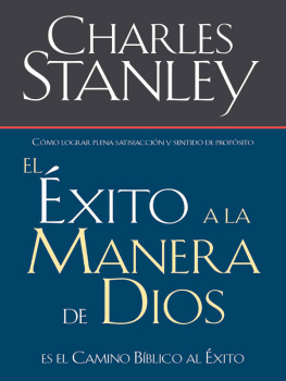 Charles F. Stanley - El éxito a la manera de Dios: El camino bíblico a la bendición