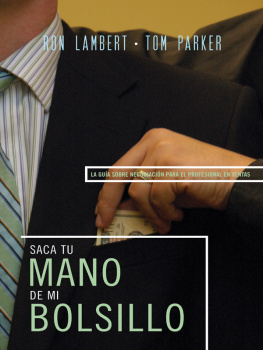 Ron J. Lambert Saque su mano de mi bolsillo: La guía sobre negociación para el profesional en ventas