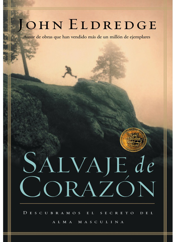 Acabo de leer la nueva obra de John Eldredge Salvaje de Corazón Este - photo 1