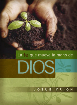 Josué Yrion La fe que mueve la mano de Dios