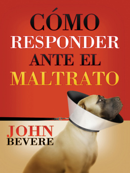 John Bevere - Cómo responder ante el maltrato