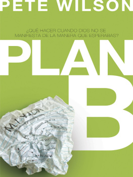Pete Wilson - Plan B: ¿Qué hacer cuando Dios no se manifiesta de la manera que esperabas?
