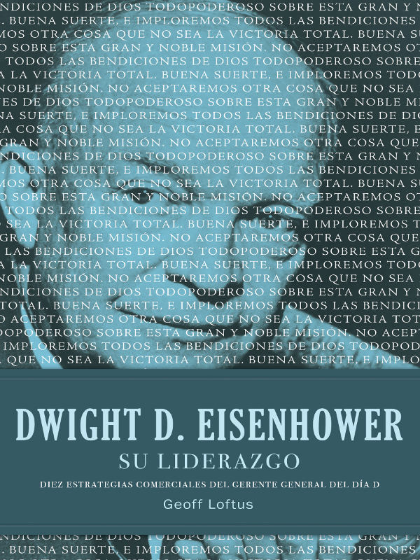 Elogios para Dwight D Eisenhower su liderazgo Una novela un fascinante y - photo 1