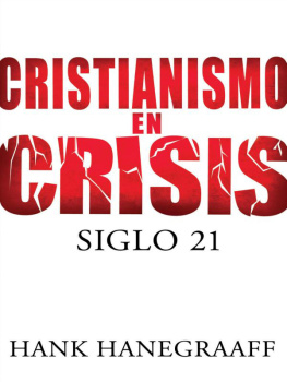 Hank Hanegraaff Cristianismo en crisis: Siglo 21