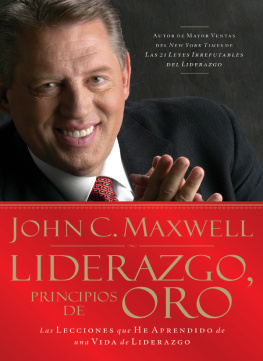 John C. Maxwell - Liderazgo, principios de oro: Las lecciones que he aprendido de una vida de liderazgo