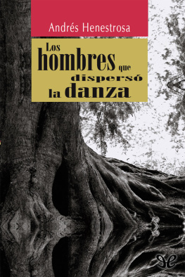 Andrés Henestrosa - Los hombres que dispersó la danza