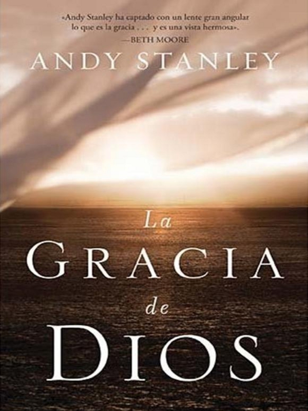 Palabras de elogio a La gracia de Dios Andy Stanley ha captado la gracia en - photo 1