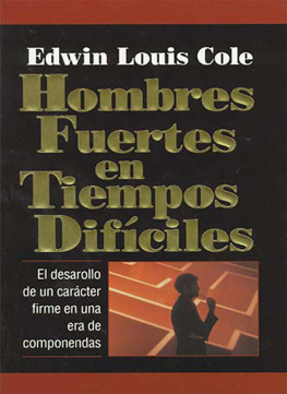 Edwin Louis Cole Hombres fuertes en tiempos difíciles