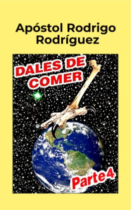 Rodrigo Rodríguez Casierra - Secretos de la Biblia Parte IV: Secretos de la Biblia, Dales de Comer Parte IV
