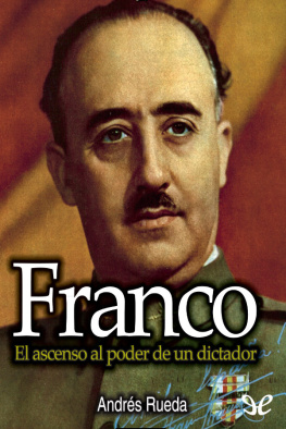 Andrés Rueda - Franco, el ascenso al poder de un dictador