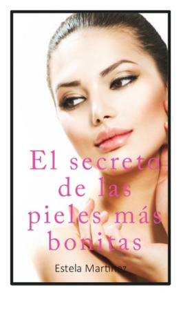 Estela Martínez El secreto de las pieles más bonitas