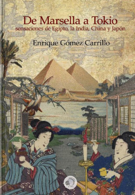 Enrique Gómez Carrillo De Marsella a Tokio: sensaciones de Egipto, la India, China y Japón