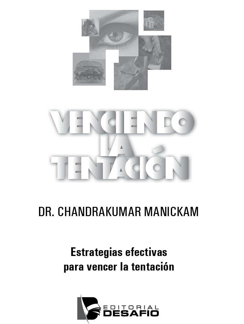 Venciendo la tentación por Dr Chandrakumar Manickam 2012 Todos los derechos - photo 4