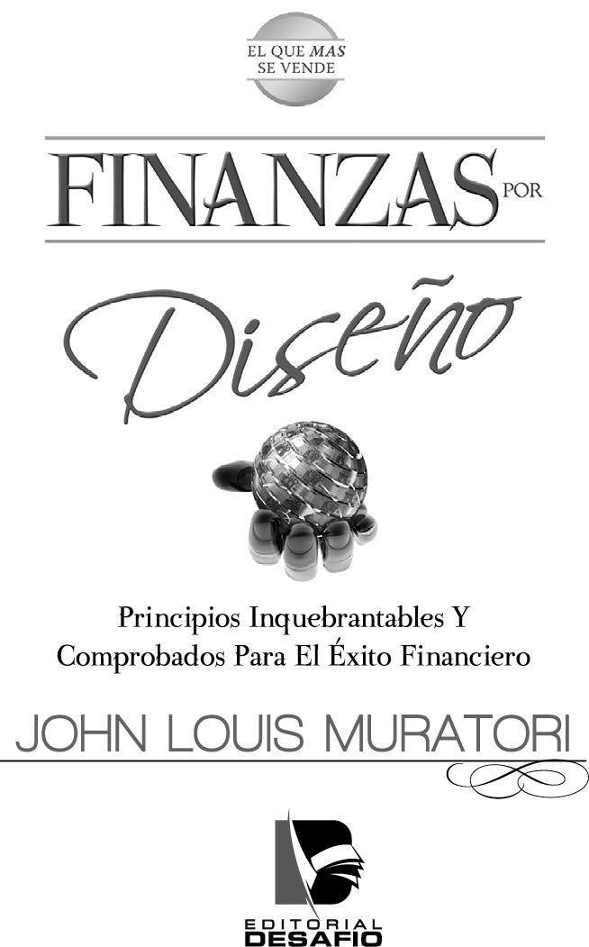 Finanzas por Diseño por John Luis Muratori 2013 todos los derechos - photo 2