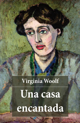 Virginia Woolf Una Casa Encantada (Edición Completa)