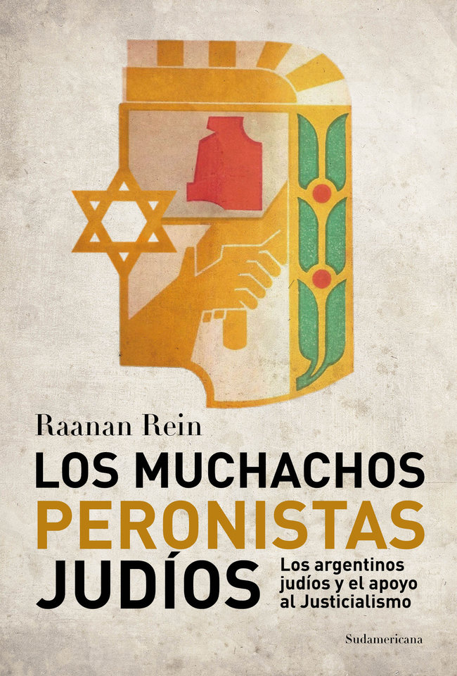 Raanan Rein Los muchachos peronistas judíos Los argentinos judíos y el apoyo - photo 1