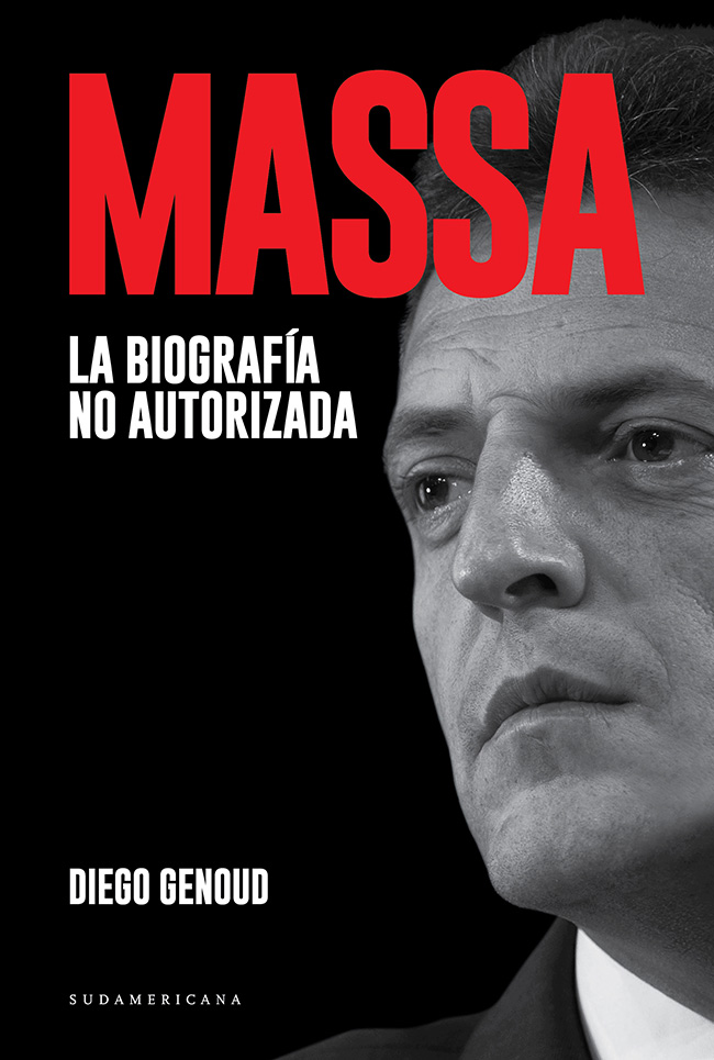 Diego Genoud Sergio Massa La biografía no autorizada Sudamericana a mis - photo 1