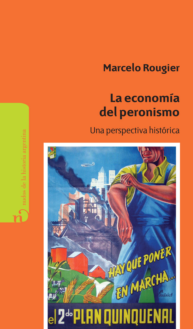 Marcelo Rougier La economía del peronismo Una perspectiva histórica - photo 1
