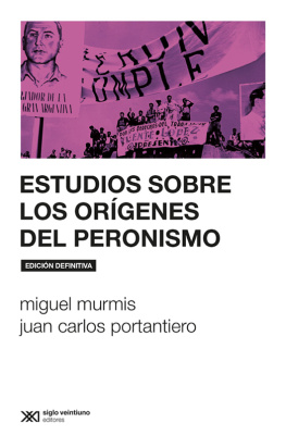 Miguel Murmis Estudios sobre los orígenes del peronismo