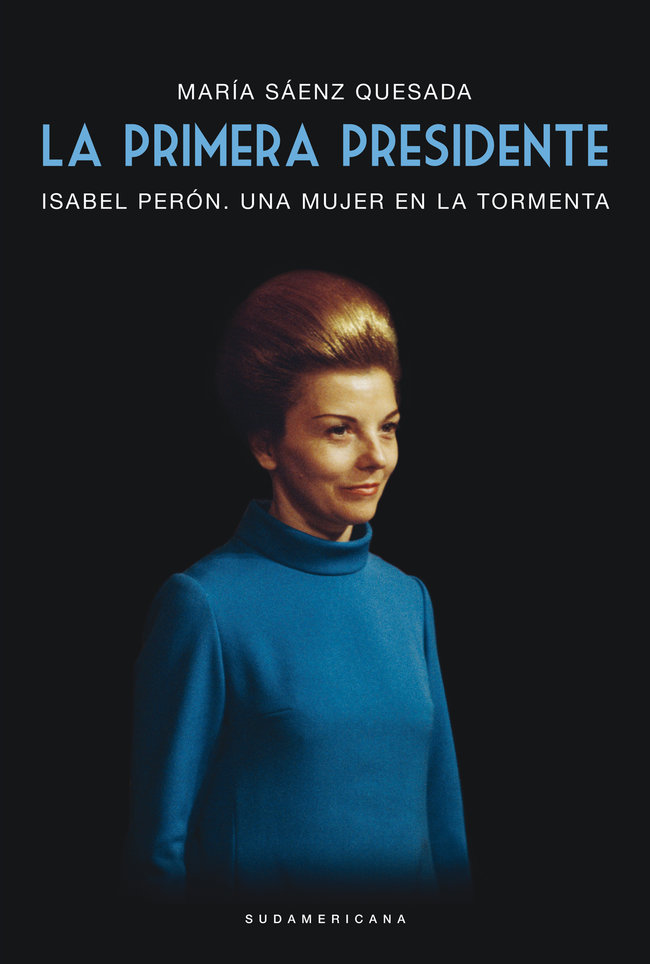 María Sáenz Quesada La primera presidente Isabel Perón Una mujer en la - photo 1