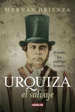Hernán Brienza - Urquiza, el salvaje