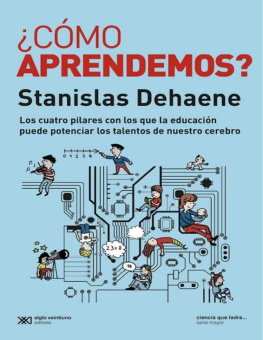 Stanislas Dehaene - ¿Cómo aprendemos?: Los cuatro pilares con los que la educación puede potenciar los talentos de nuestro cerebro (Ciencia que Ladra� serie Mayor) (Spanish Edition)