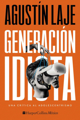 Agustin Laje Generación idiota: Una crítica al adolescentrismo