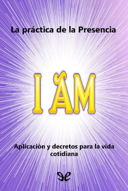 AA. VV. La práctica de la Presencia «I AM»