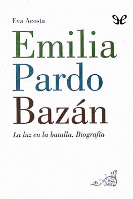 Eva Acosta Emilia Pardo Bazán: La luz en la batalla