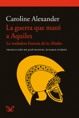 Caroline Alexander - La guerra que mató a Aquiles