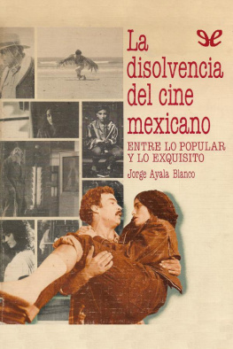 Jorge Ayala Blanco - La disolvencia del cine mexicano
