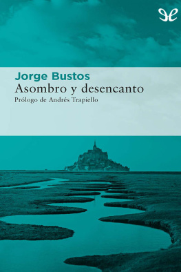 Jorge Bustos - Asombro y desencanto
