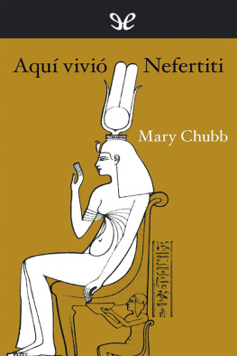 Mary Chubb Aquí vivió Nefertiti