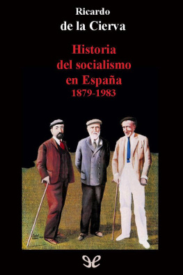 Ricardo de la Cierva Historia del socialismo en España, 1878-1983