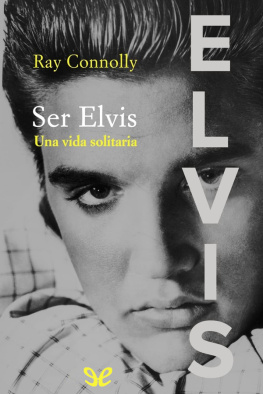 Ray Connolly Ser Elvis