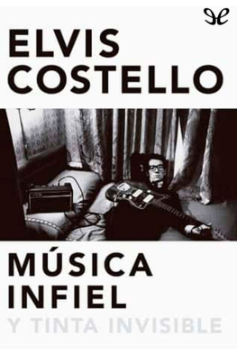 Elvis Costello - Música infiel y tinta invisible