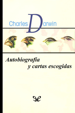 Charles Darwin Autobiografía y cartas escogidas