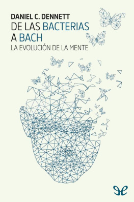 Daniel C. Dennett De las bacterias a Bach
