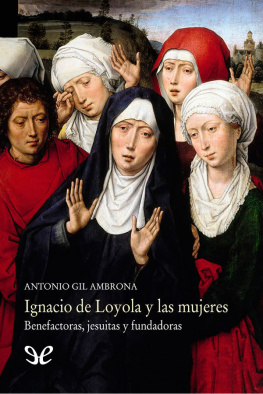 Antonio Gil Ambrona Ignacio de Loyola y las mujeres
