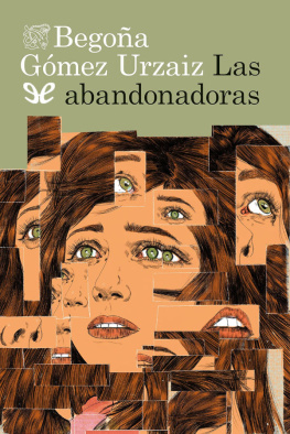 Begoña Gómez Urzaiz - Las abandonadoras