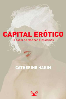 Catherine Hakim Capital erótico: el poder de fascinar a los demás