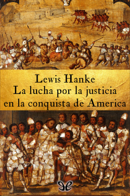 Lewis Hanke La lucha por la justicia en la conquista de América